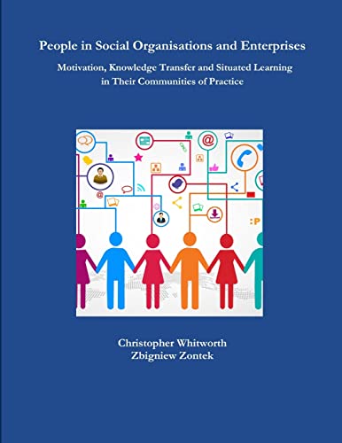People in Social Organisations and Enterprises. Motivation, Knowledge Transfer and Situated Learning in Their Communities of Practice