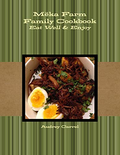 Mëka Farm Family Cookbook