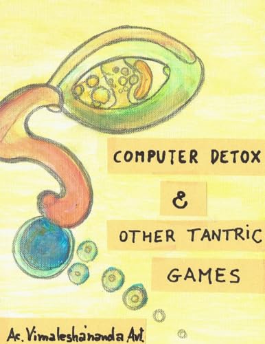 Computer Detox & Other Tantric Games
