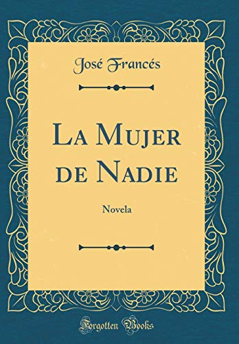 La Mujer de Nadie: Novela (Classic Reprint)