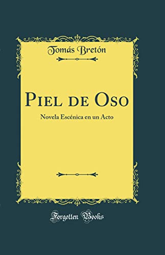 Piel de Oso: Novela Escénica en un Acto (Classic Reprint)