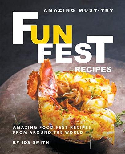 Amazing Must-Try Fun Fest Recipes