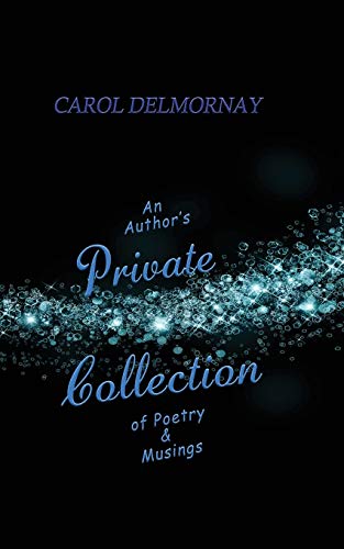 An Author's Private Collection of Poetry & Musings