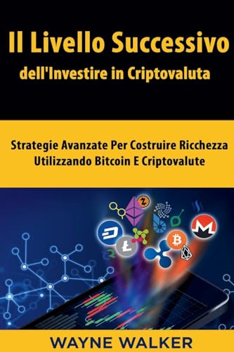 Il Livello Successivo dell'Investire in Criptovaluta