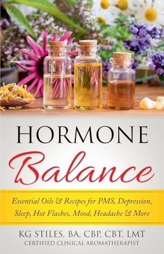 Hormone Balance Essential Oils & Recipes for PMS, Depression, Sleep, Hot Flashes, Mood, Headache & More