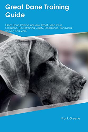 Great Dane Training Guide  Great Dane Training Includes