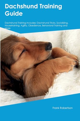 Dachshund Training Guide  Dachshund Training Includes