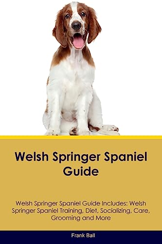 Welsh Springer Spaniel Guide  Welsh Springer Spaniel Guide Includes