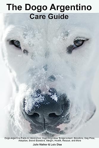 The Dogo Argentino Care Guide.  Dogo Argentino Facts & Information