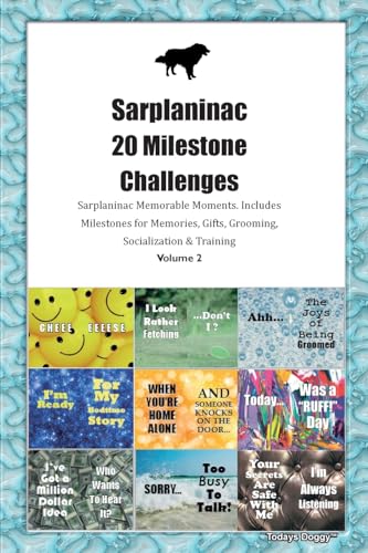 Sarplaninac 20 Milestone Challenges  Sarplaninac Memorable Moments. Includes Milestones for Memories, Gifts, Grooming, Socialization &  Training Volume 2