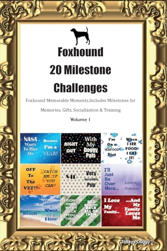 Foxhound  20 Milestone Challenges  Foxhound Memorable Moments. Includes Milestones for Memories, Gifts, Socialization & Training  Volume 1