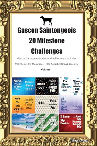 Gascon Saintongeois 20 Milestone Challenges  Gascon Saintongeois Memorable Moments. Includes Milestones for Memories, Gifts, Socialization &  Training Volume 1