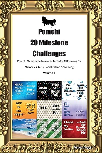 Pomchi  20 Milestone Challenges  Pomchi Memorable Moments. Includes Milestones for Memories, Gifts, Socialization & Training  Volume 1