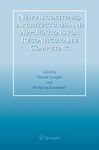 New Algorithms, Architectures and Applications for Reconfigurable Computing