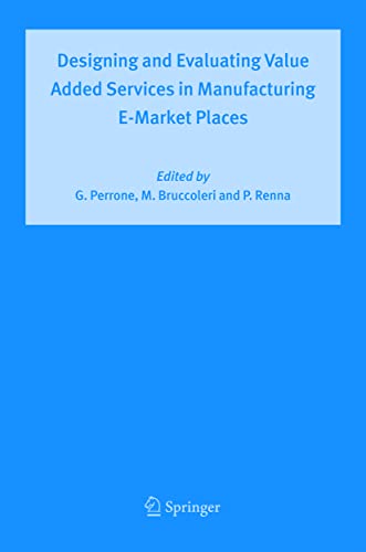 Designing and Evaluating Value Added Services in Manufacturing E-Market Places