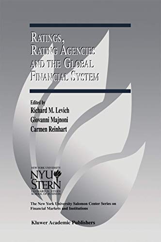 Ratings, Rating Agencies and the Global Financial System