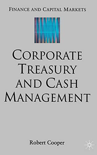 Corporate Treasury and Cash Management [With CDROM]