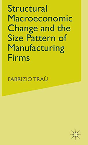 Structural Macroeconomic Change and the Size Pattern of Manufacturing Firms
