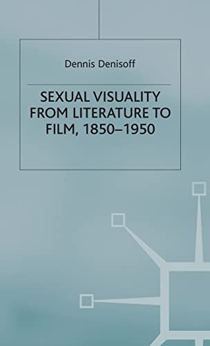 Sexual Visuality From Literature To Film 1850-1950