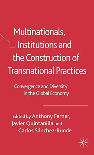 Multinationals, Institutions and the Construction of Transnational Practices