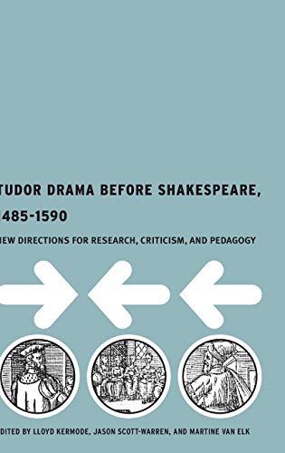 Tudor Drama Before Shakespeare, 1485-1590