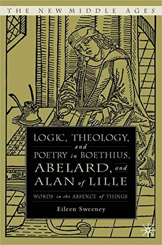 Logic, Theology, and Poetry in Boethius, Abelard, and Alan of Lille