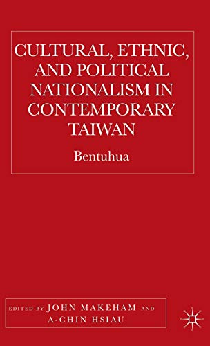 Cultural, Ethnic, and Political Nationalism in Contemporary Taiwan