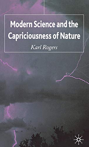 Modern Science and the Capriciousness of Nature