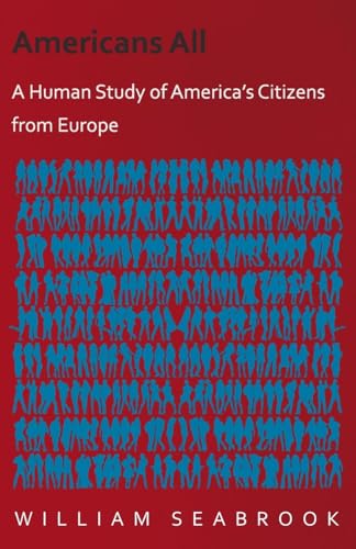 Americans All - A Human Study of America's Citizens from Europe