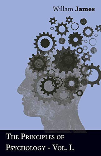 The Principles Of Psychology - Vol I