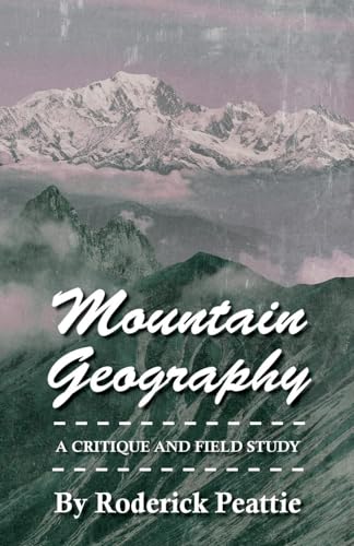 Mountain Geography - A Critique And Field Study