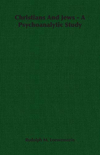 Christians And Jews - A Psychoanalytic Study