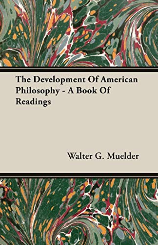 The Development Of American Philosophy - A Book Of Readings