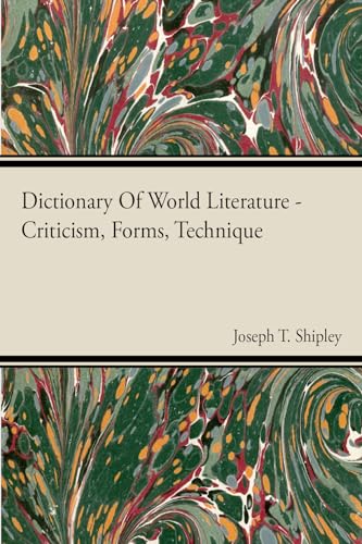 Dictionary Of World Literature - Criticism, Forms, Technique