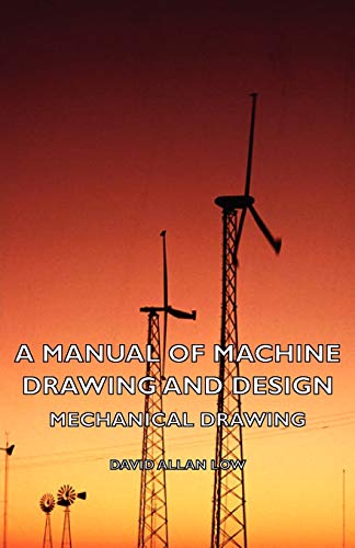 A Manual of Machine Drawing and Design - Mechanical Drawing