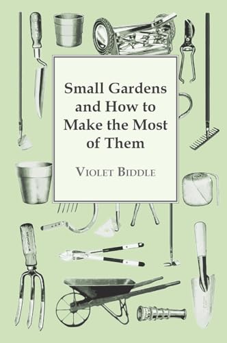 Small Gardens and How to Make the Most of Them