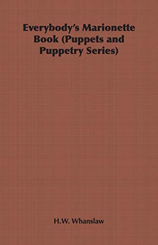 Everybody's Marionette Book (Puppets and Puppetry Series)