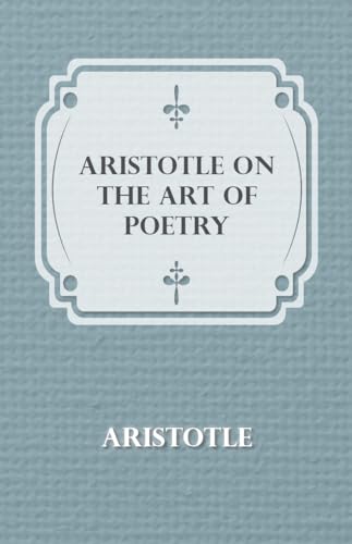 Aristotle on the Art of Poetry