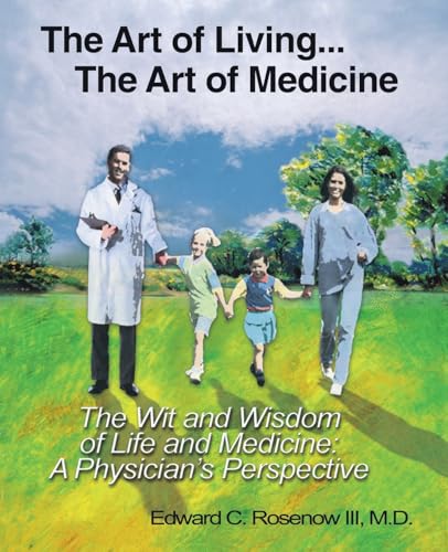 The Art of Living...The Art of Medicine the Wit and Wisdom of Life and Medicine