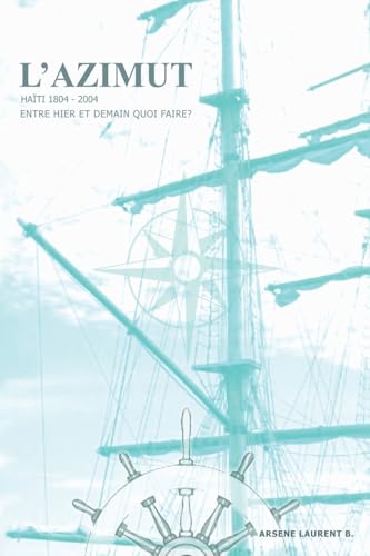 L'Azimut -- Haiti -- 1804-2004 Entre hier et demain quoi faire?