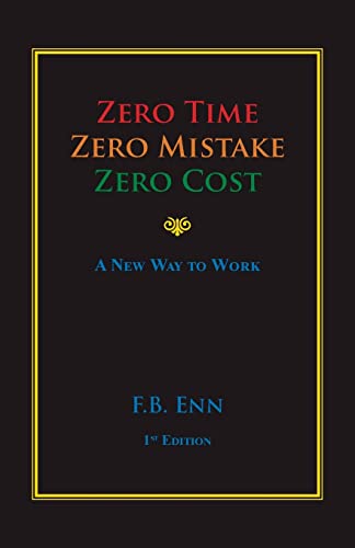 Zero Time, Zero Mistake, Zero Cost - a New Way to Work