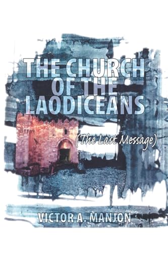 The Church of the Laodiceans (The Last Message)
