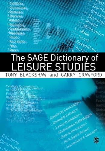 The SAGE Dictionary of Leisure Studies