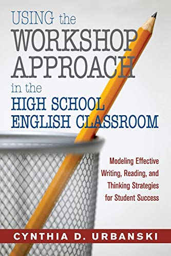 Using the Workshop Approach in the High School English Classroom