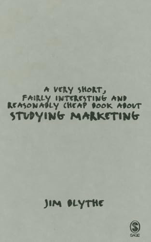 A Very Short, Fairly Interesting and Reasonably Cheap Book about Studying Marketing