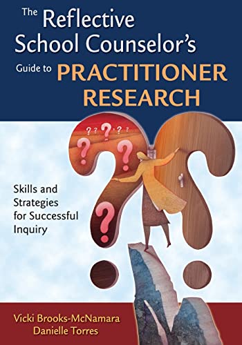 The Reflective School Counselor's Guide to Practitioner Research