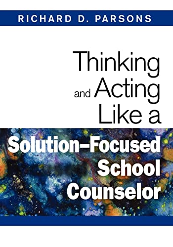 Thinking and Acting Like a Solution-Focused School Counselor