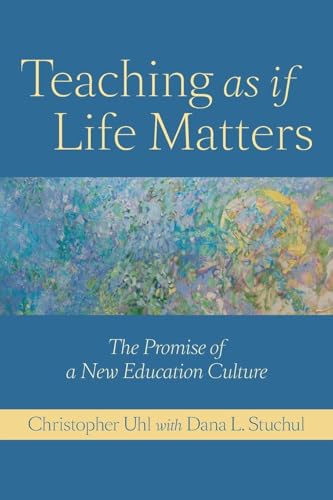 Teaching as If Life Matters