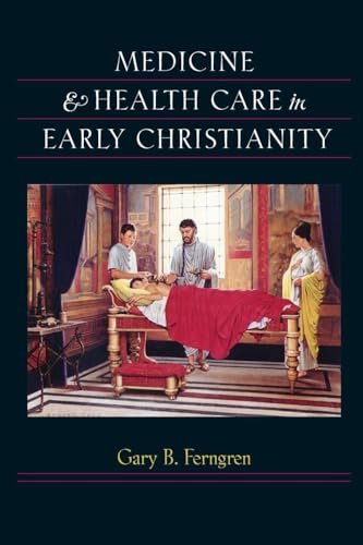 Medicine & Health Care in Early Christianity