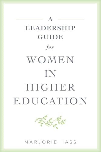 A Leadership Guide for Women in Higher Education